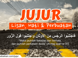 “Maka jauhilah kekejian dari berhala, dan jauhilah perkataan dusta” (Al-Hajj ayat ke 30)