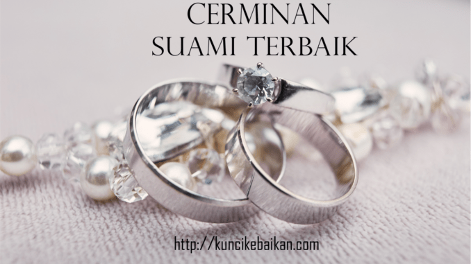 Cerminan Suami Terbaik