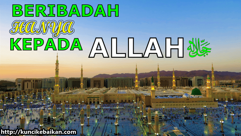 beribadah-hanya-kepada-ALLAH