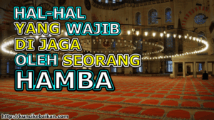 hal-hal-yang-wajib-dijaga-oleh-seorang-hamba