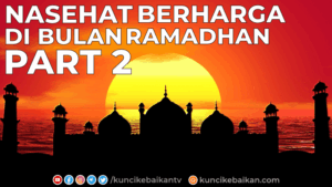 nasihat-berharga-di bulan-ramadhan-part-2