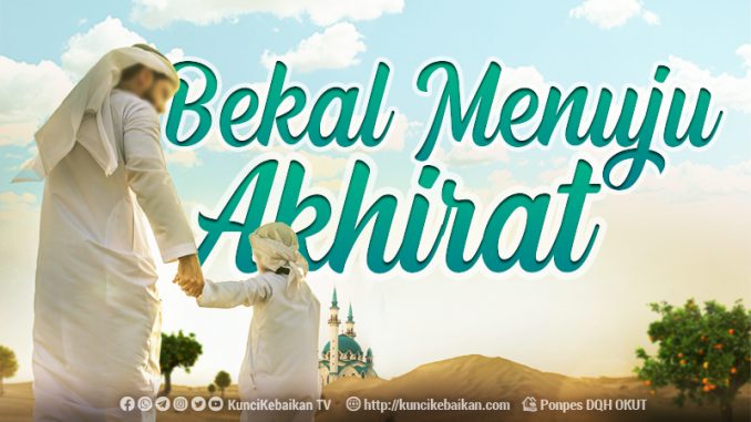 bekal menuju akhirat