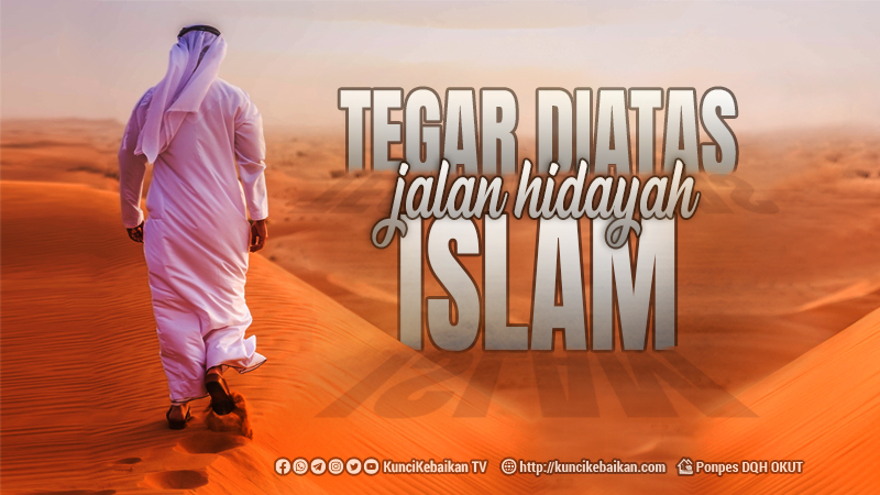 tegar diatas jalan hidayah islam