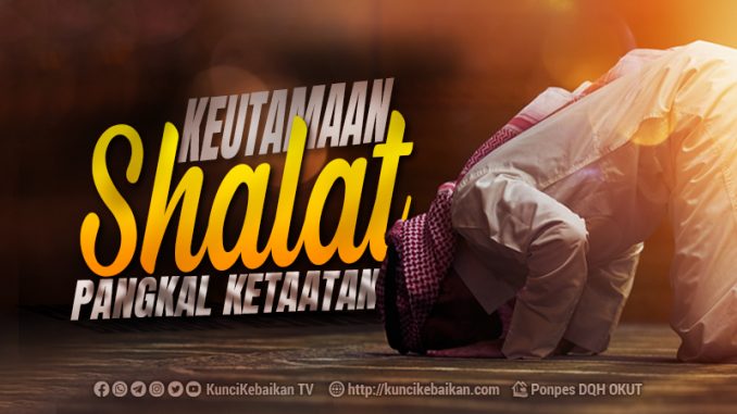 keutamaan shalat pangkal ketaatan