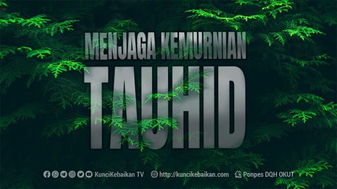 menjaga kemurnian tauhid