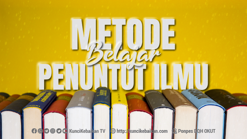METODE BELAJAR PENUNTUT ILMU