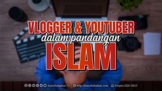 vlogger dan youtuber dalam pandangan islam