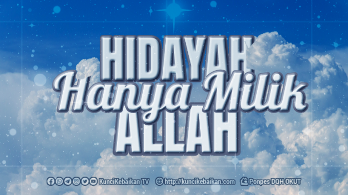 HIDAYAH HANYA MILIK ALLAH