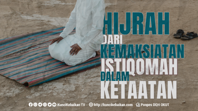 HIJRAH DARI KEMAKSIATAN ISTIQOMAH DALAM KETAATANafdesign