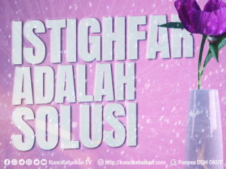 ISTIGHFAR ADALAH SOLUSI