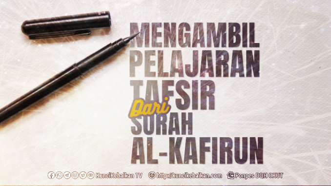 Mengambil Pelajaran Tafsir Surah Al-Kafirun