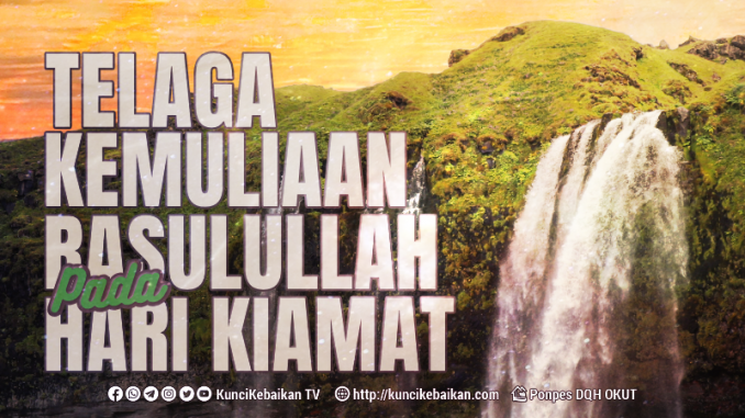 Telaga Kemuliaan Rasulullah Pada Hari Kiamat