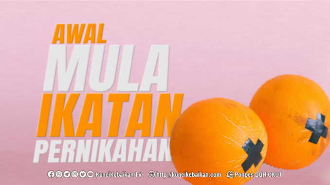 AWAL MULA IKATAN PERNIKAHAN