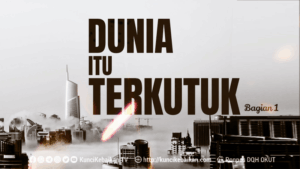 DUNIA ITU TERKUTUK BAGIAN 1