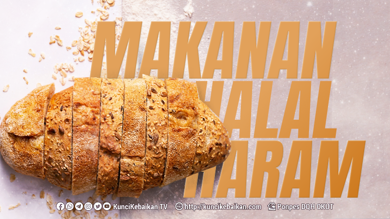 MAKANAN, ANTARA HALAL DAN HARAM (BAGIAN I)