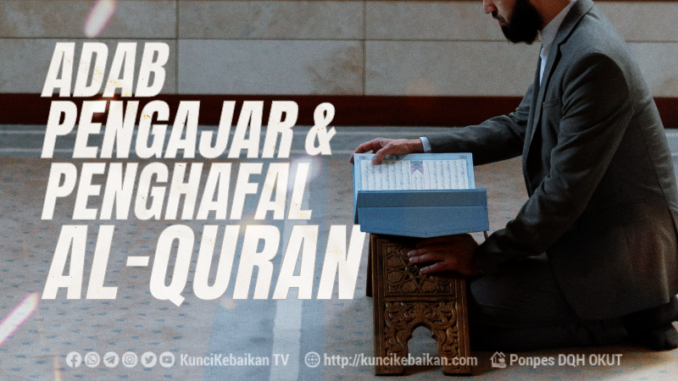 ADAB PENGAJAR DAN PENGHAFAL AL-QUR'AN