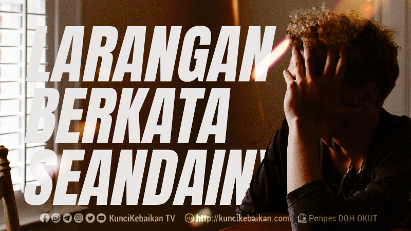 LARANGAN BERKATA SEANDAINYA