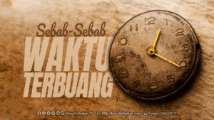 sebab-sebab waktu terbuang