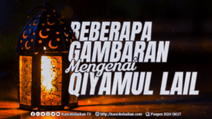 BEBERAPA GAMBARAN MENGENAI QIYAMUL LAIL