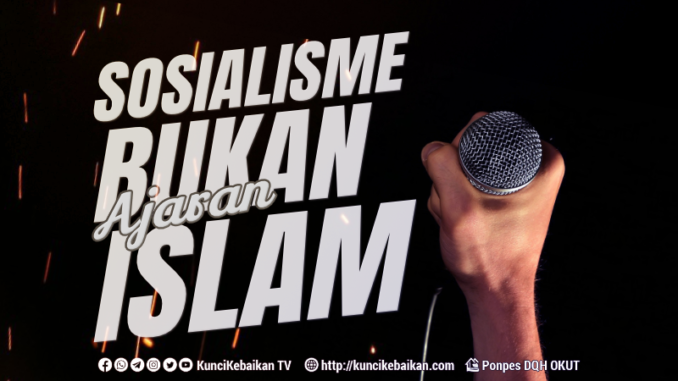 Sosialisme Bukan Ajaran Islam