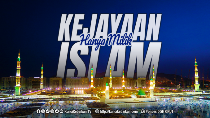 kejayaan hanya milik islam