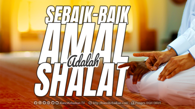 sebaik baik amal adalah shalat