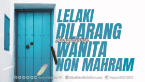 Lelaki Dilarang Mengunjungi Non Mahram