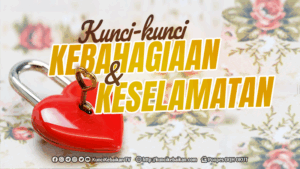 kunci kebahagiaan dan keselamatan