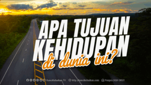tujuan kehidupan di dunia ini