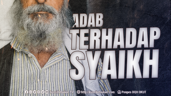 ADAB TERHADAP SYAIKH