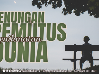 RENUNGAN PEMUTUS KENIKMATAN DUNIA