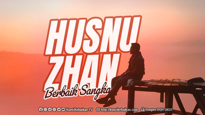 husnuzhan berbaik sangka