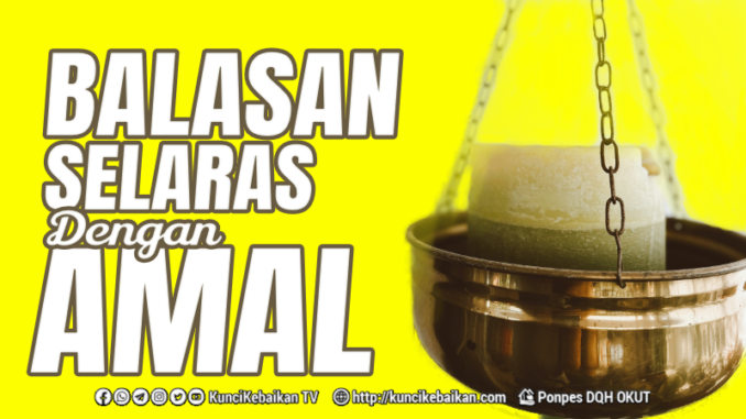 Balasan Selaras Dengan Amal