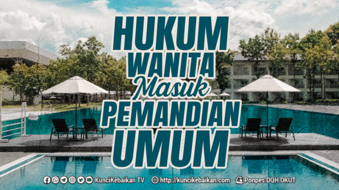 HUKUM WANITA MASUK PEMANDIAN UMUM