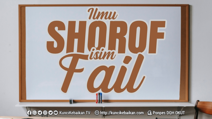 Ilmu Shorof Isim Fail