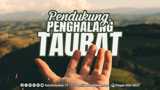 Pendukung dan Penghalang Taubat