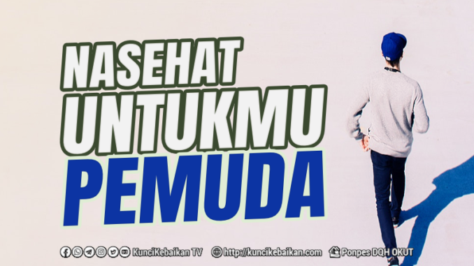 Nasehat Untukmu Pemuda