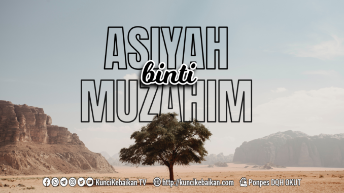 ASIYAH binti Muzahim