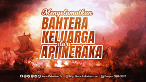 menyelamatkan bahtera keluarga dari api neraka