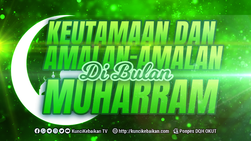 Keutamaan Dan Amalan-Amalan Di Bulan Muharram