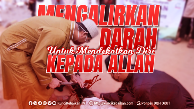 mengalirkan darah udhiyah mendekatkan diri kepada allah