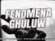 FENOMENA GHULUW