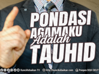 PONDASI AGAMAKU ADALAH TAUHID