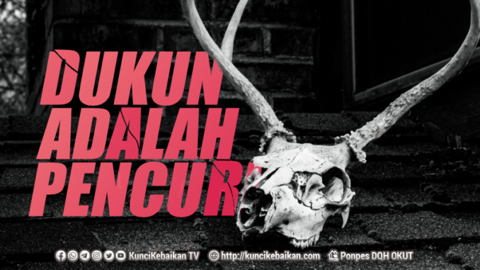 DUKUN ADALAH PENCURI