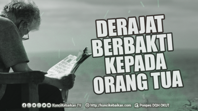 DERAJAT BERBAKTI KEPADA ORANG TUA