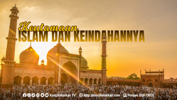 Keutamaan Islam dan Keindahannya1