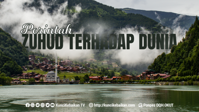 Perintah Zuhud Terhadap Dunia