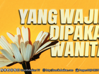 YANG WAJIB DIPAKAI WANITA