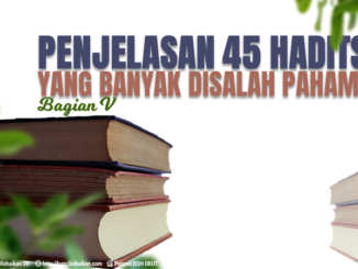 penjelasan 45 hadits yang disalah pahami