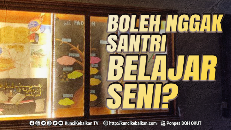 BOLEH NGGAK SANTRI BELAJAR SENI